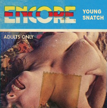 Encore 5 - Young Snatch
