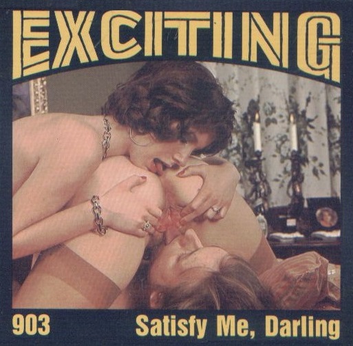 Exciting Film 903 – Satisfy Me, Darling