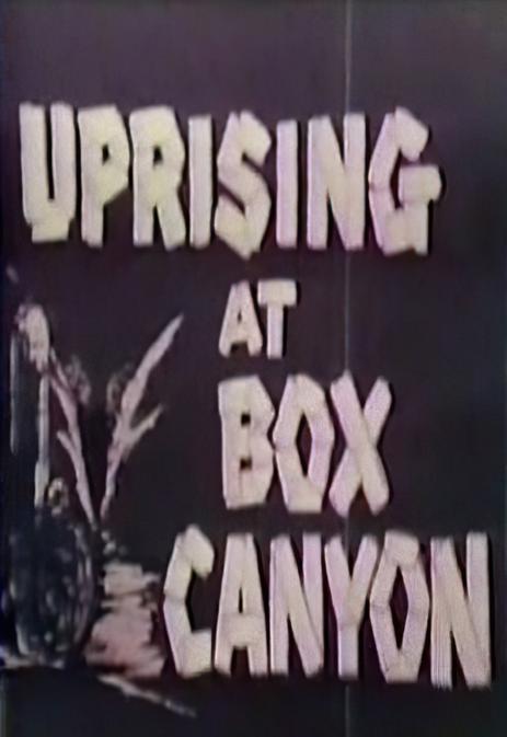 Uprising at Box Canyon
